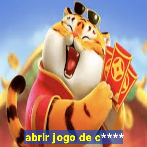 abrir jogo de c****